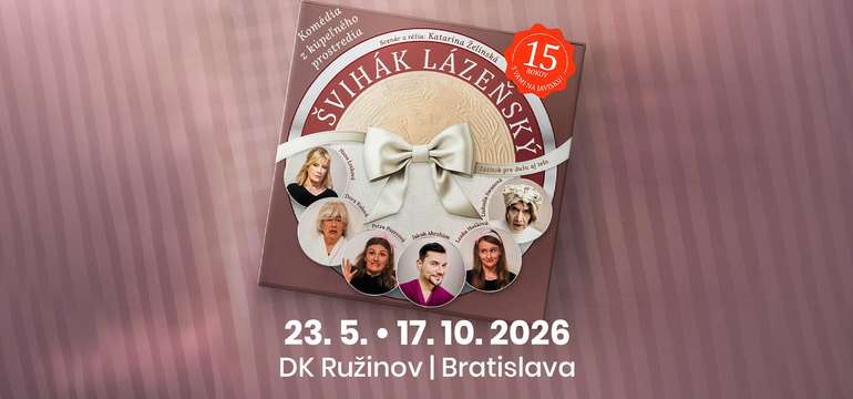 Vstupenka na kúpeľnú komédiu ŠVIHÁK LÁZEŇSKÝ v DK Ružinov