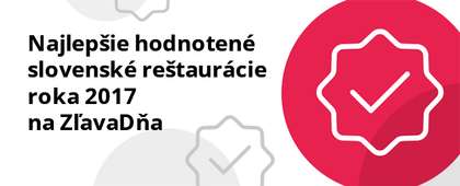 Pozrite si slovenské reštaurácie s najlepšími hodnoteniami na ZľavaDňa za rok 2017