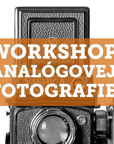 Analógová fotografia: workshop pre začiatočníkov