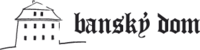 Penzión Banský dom***