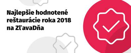 Pozrite si slovenské reštaurácie s najlepšími hodnoteniami na ZľavaDňa za rok 2018