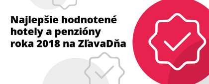 Pozrite si hotely a penzióny s najlepšími hodnoteniami na ZľavaDňa za rok 2018