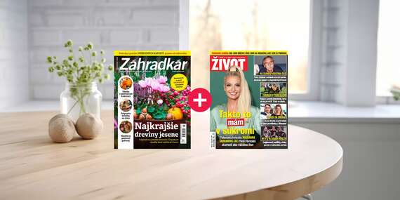 BLACK FRIDAY: Ročné predplatné: Výhodný balík ŽIVOT + ZÁHRADKÁR/Slovensko