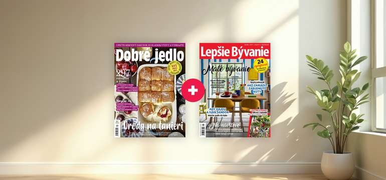 Ročné predplatné mesačníkov DOBRÉ JEDLO a LEPŠIE BÝVANIE