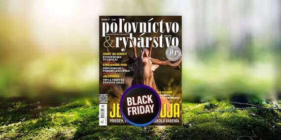 BLACK FRIDAY: Ročné predplatné mesačníka POĽOVNÍCTVO A RYBÁRSTVO/Slovensko