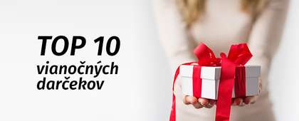 TOP 10 darčekov, s ktorými tento rok nič nepokazíte