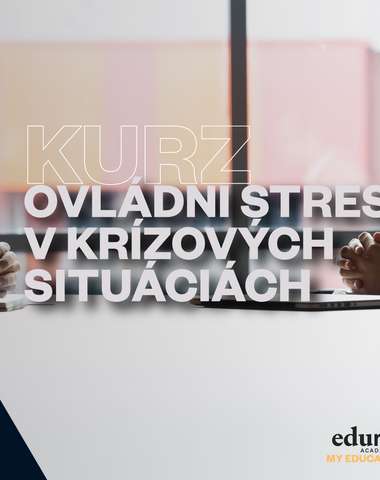 Online kurz: Ovládni stres v krízových situáciách - 2 kurzy v 1