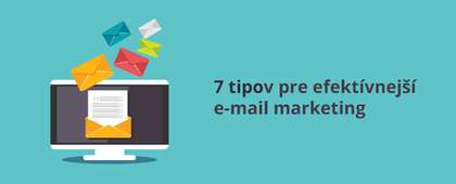 7 tipov pre efektívnejší e-mail marketing