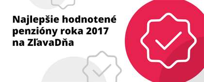 Pozrite si penzióny s najlepšími hodnoteniami na ZľavaDňa za rok 2017