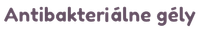 Antibakterialné gély